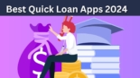 Best Quick Loan Apps 2024 for Fast Cash – Get up to ₹5 Lakhs Instantly